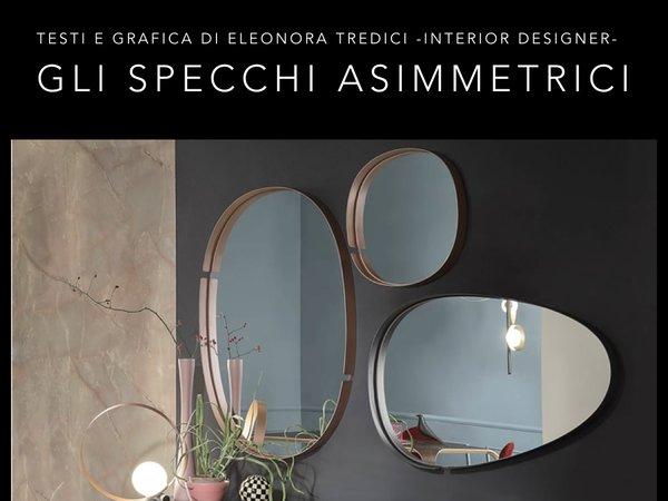 Creare atmosfere d&#039;arredo suggestive utilizzando specchi asimmetrici