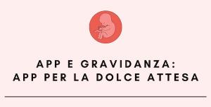 App e gravidanza: app per la dolce attesa