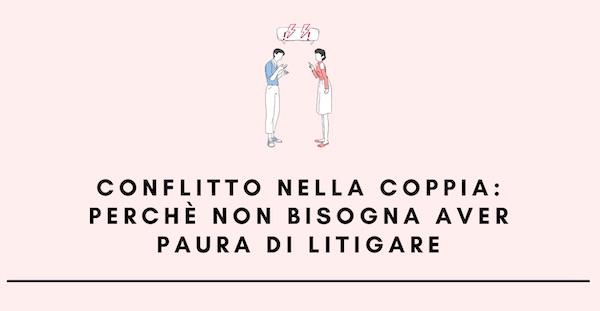 Conflitto di coppia: perché non bisogna aver paura di litigare