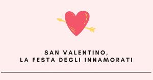 San Valentino: la festa degli innamorati