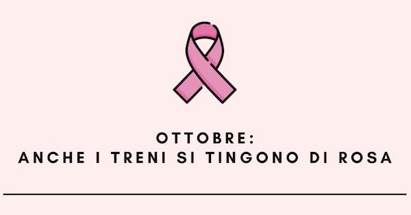 Ottobre: anche i treni si tingono di rosa